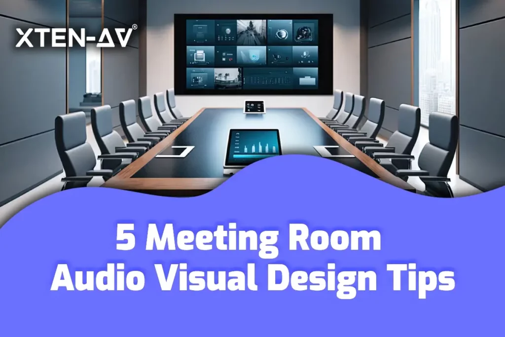Meeting Room Audio Visual Design Tips