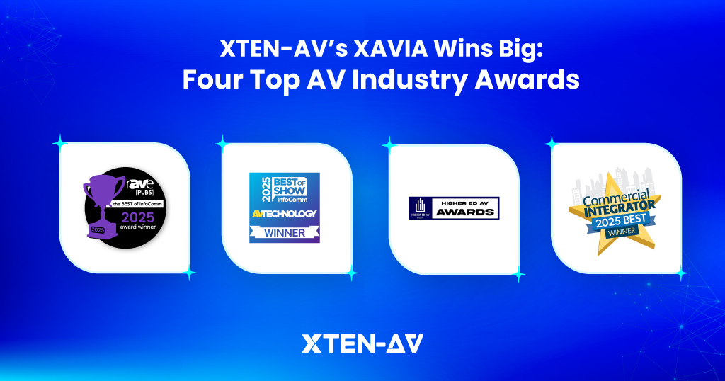 XTEN-AV’s XAVIA Wins Big Four Top AV Industry Awards at InfoComm 2025