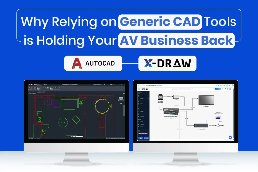 Why Relying on Generic CAD Tools is Holding Your AV Audio Visual Business Back