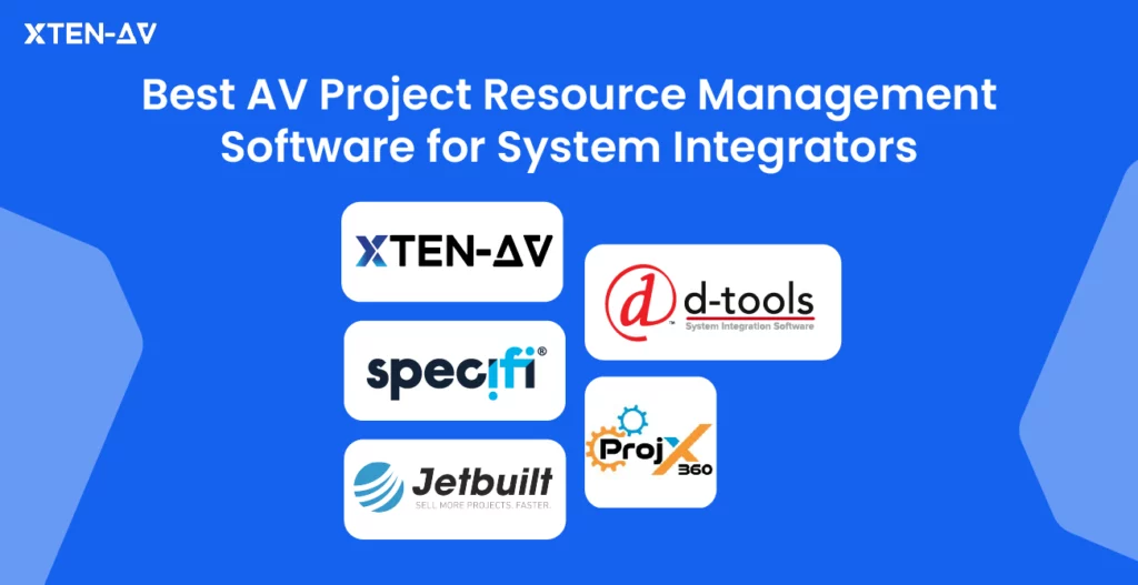 Top AV Project Resource Management Software for Resource Planning, System Integrators & Installation Teams