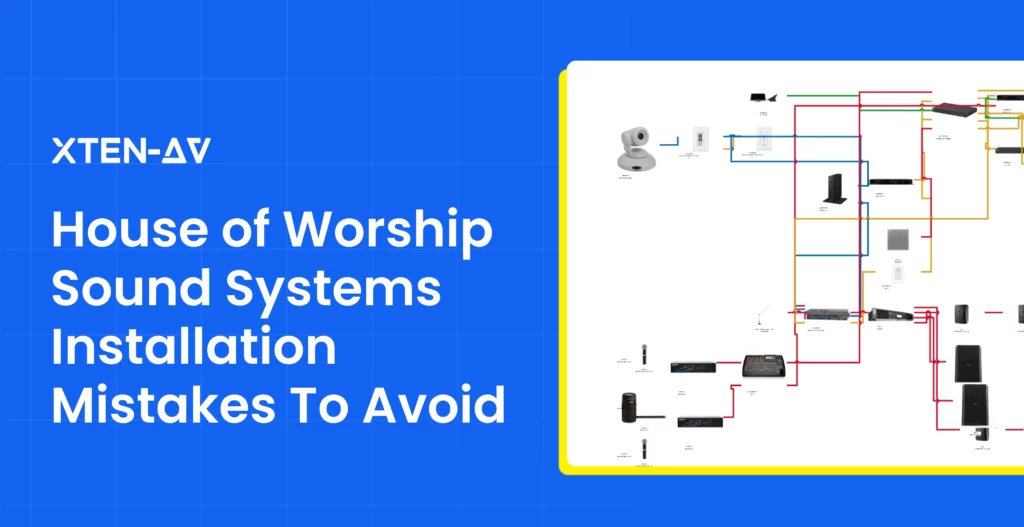 5 House of Worship AV Installation Mistakes that Cause Poor Audio Coverage