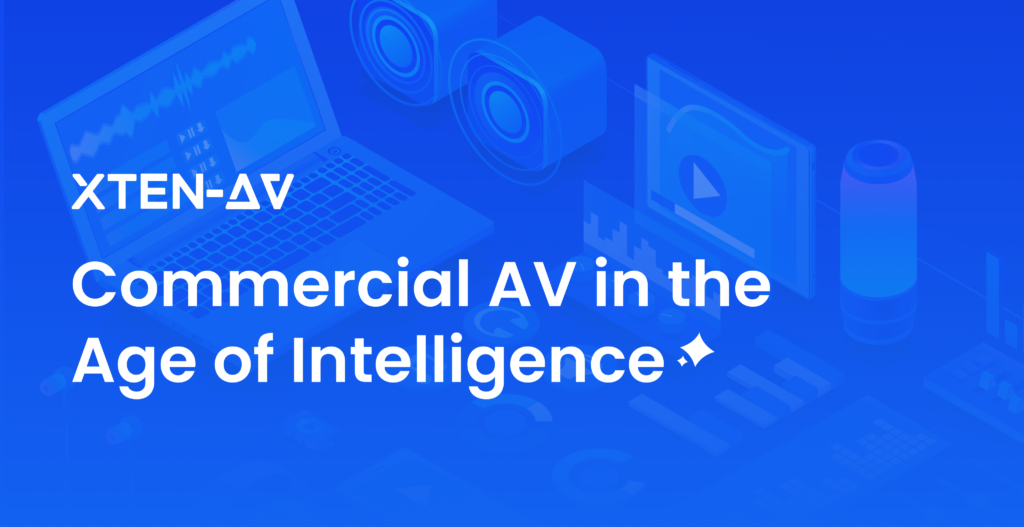 Commercial AV in the Age of Intelligence
